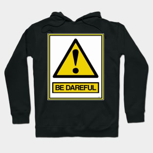 BE DAREFUL! BE YOUR OWN SUPERHERO Hoodie